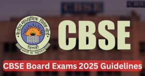 CBSE Board Exams 2025: Board Issues Guidelines