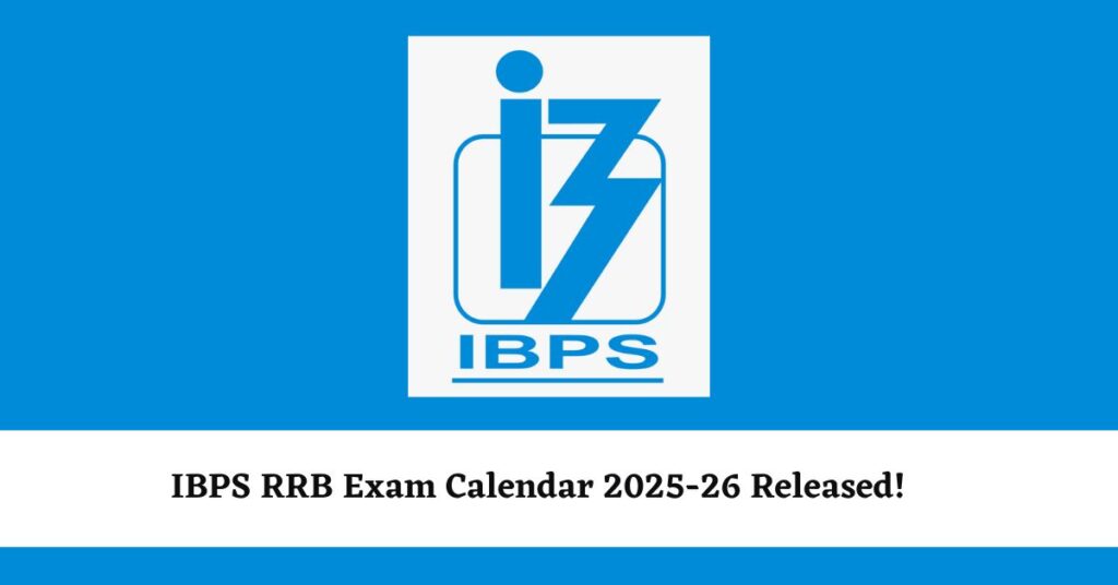 IBPS RRB Exam Calendar 2025-26 Released! 