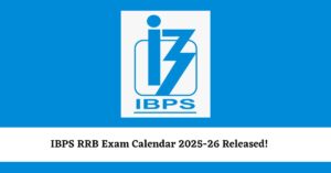 IBPS RRB Exam Calendar 2025-26 Released!