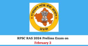 RPSC RAS 2024 Prelims Exam on February 2