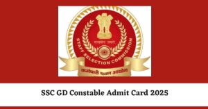 SSC GD Constable Admit Card 2025