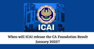 ICAI CA Foundation Result January 2025 Expected Release Date, How to